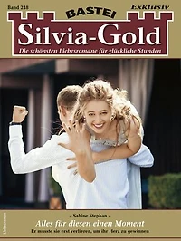 Silvia-Gold 248: Alles für diesen einen Moment
