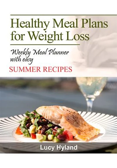 Healthy Meal Plans for Weight Loss: : 7 days of healthy eating plate summer goodness