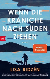 Wenn die Kraniche nach Süden ziehen: Roman - Der SPIEGEL-Bestseller Nr. 1. »Ein Roman, der zu Tränen rührt, aber auch Zuversicht und Menschlichkeit vermittelt.« Münchner Merkur Online