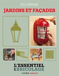 Aménagements extérieurs : Éclairage - jardins et façades: L'essentiel du bricolage