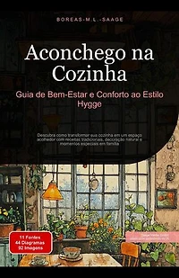Aconchego na Cozinha: Guia de Bem-Estar e Conforto ao Estilo Hygge: Hygge (PT), #2