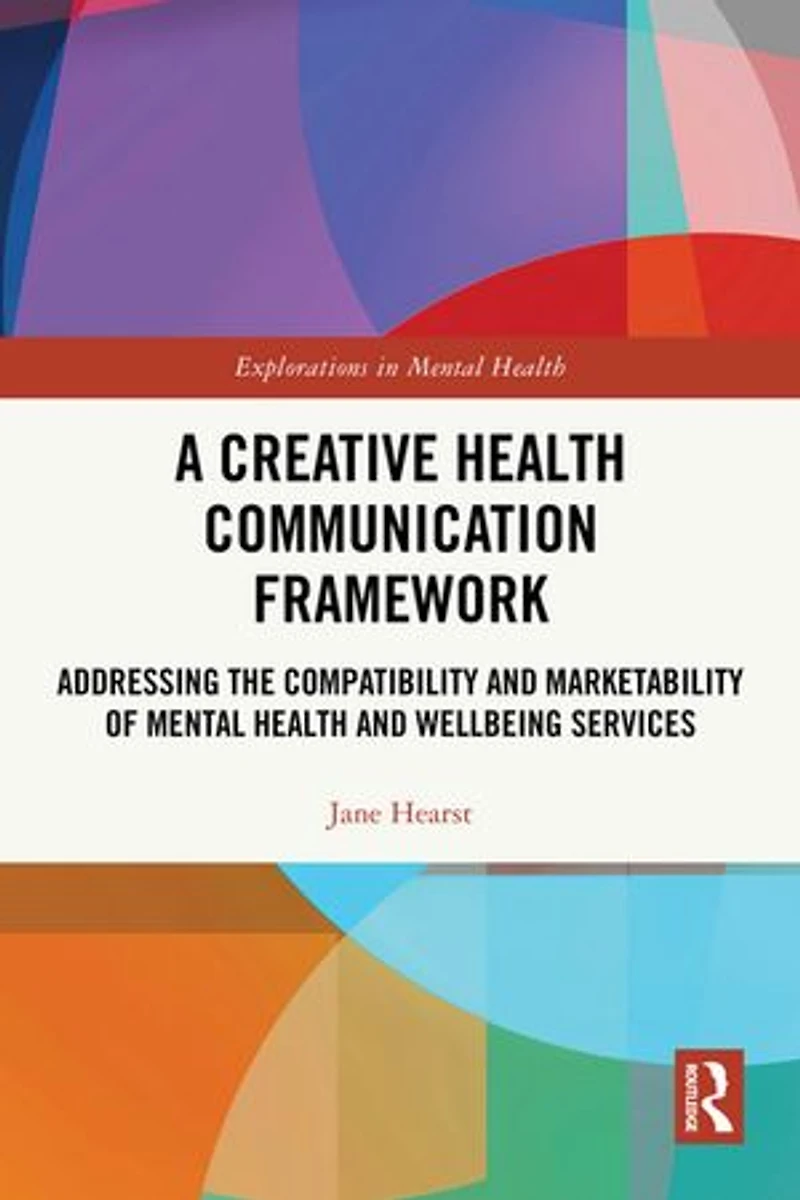 A Creative Health Communication Framework: Addressing the Compatibility and Marketability of Mental Wellbeing Services