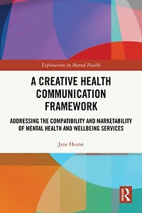 A Creative Health Communication Framework: Addressing the Compatibility and Marketability of Mental Wellbeing Services