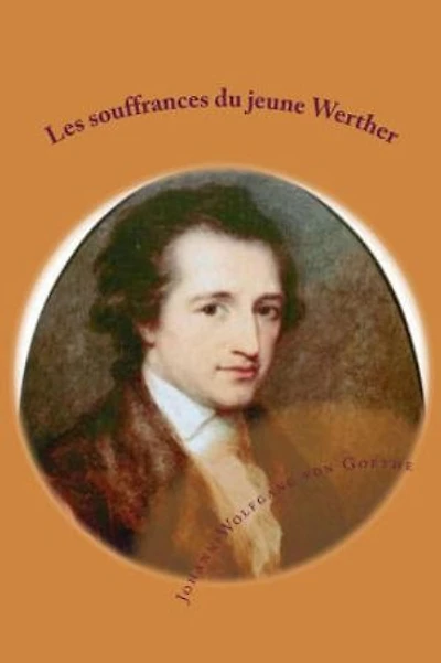 Les Souffrances du jeune Werther: Version intégrale et annotée