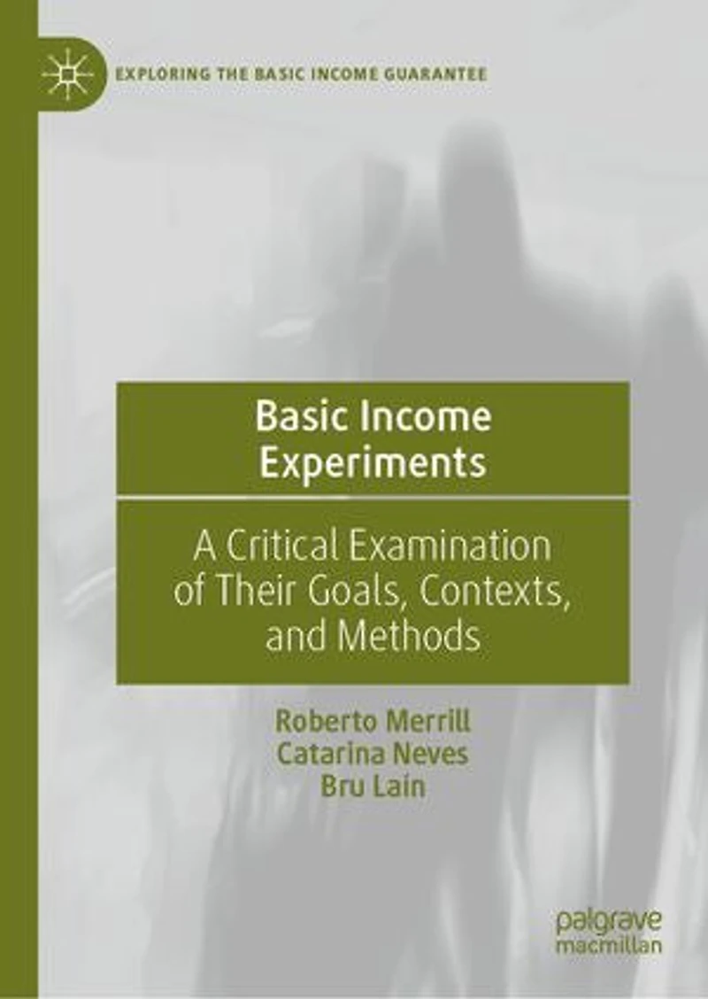 Basic Income Experiments: A Critical Examination Of Their Goals, Contexts