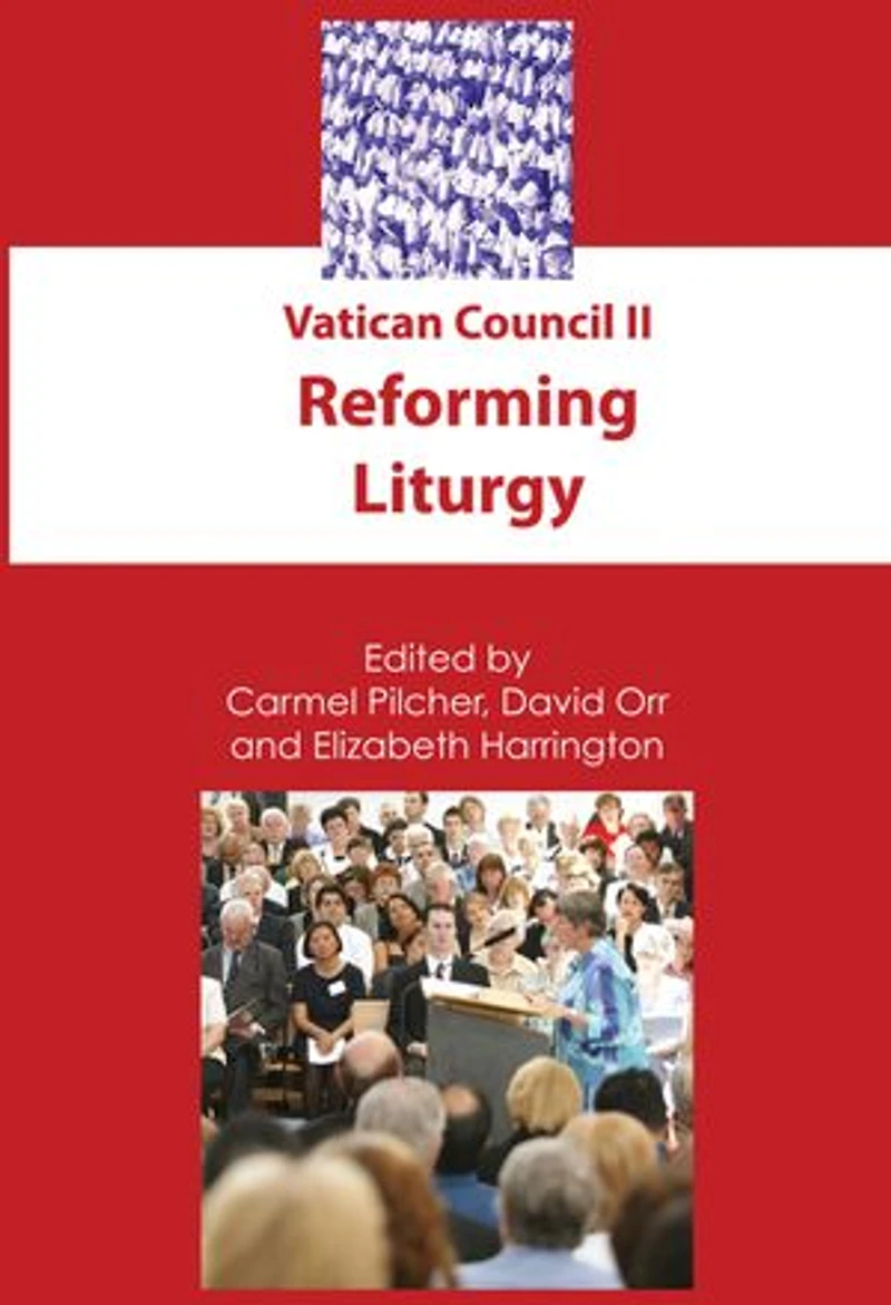 Vatican Council II: Reforming Liturgy