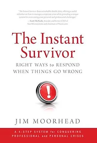 The Instant Survivor: Right Ways to Respond When Things Go Wrong