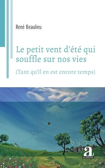 Le petit vent d'été qui souffle sur nos vies: (Tant qu’il en est encore temps)