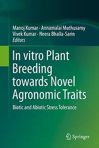 Vitro Plant Breeding Towards Novel Agronomic Traits: Biotic And Abiotic Stress Tolerance