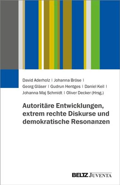 Autoritäre Entwicklungen, extrem rechte Diskurse und demokratische Resonanzen