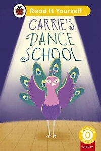 Carrie's Dance School (Phonics Step 12): Read It Yourself - Level 0 Beginner Reader