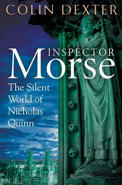 The Silent World of Nicholas Quinn: Inspector Morse, Book Three