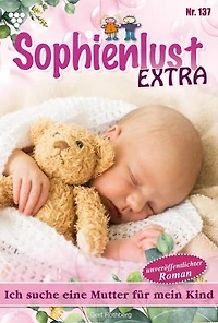 Ich suche eine Mutter für mein Kind: Sophienlust Extra 137 – Familienroman