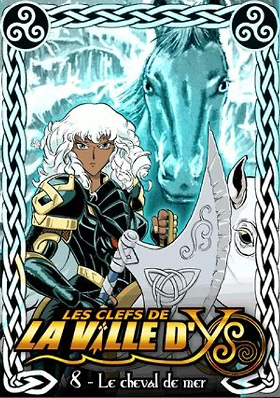 Les clefs de la ville d'Ys - 8 - Le cheval de mer: L'utlime combat du dragon contre Morvarc'h