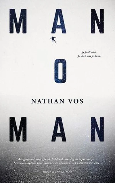 Man o man: je faalt niet. je doet wat je kunt