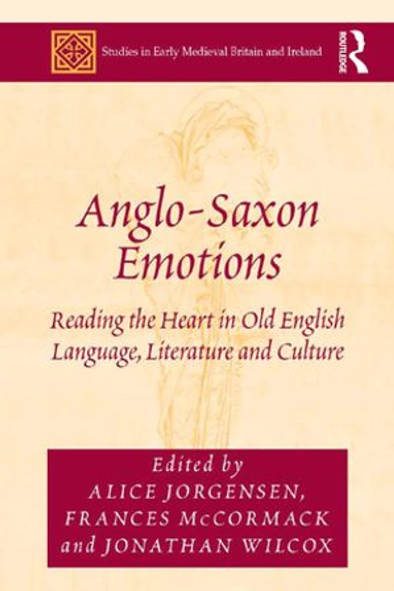 Anglo-saxon Emotions: Reading The Heart Old English Language, Literature And Culture