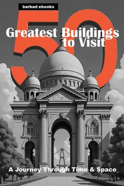 50 Greatest Buildings To Visit: Great Buildings, #1