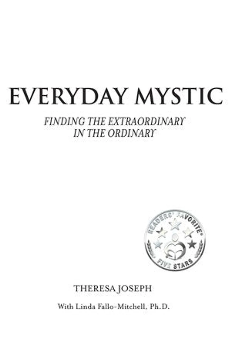 Everyday Mystic: Finding the Extraordinary in the Ordinary
