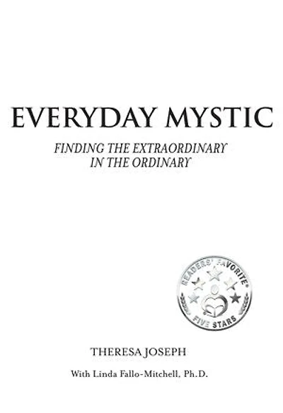 Everyday Mystic: Finding the Extraordinary in the Ordinary