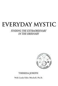Everyday Mystic: Finding the Extraordinary in the Ordinary