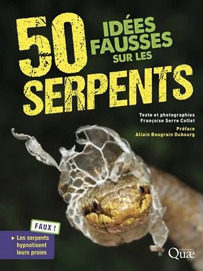 50 idées fausses sur les serpents: 2e édition augmentée
