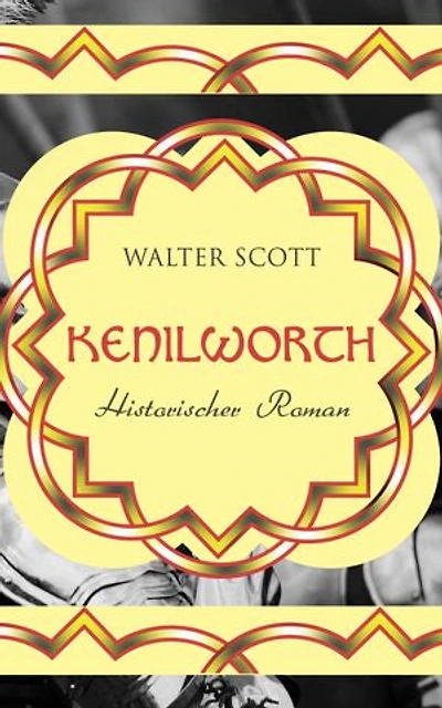 Kenilworth: Historischer Roman