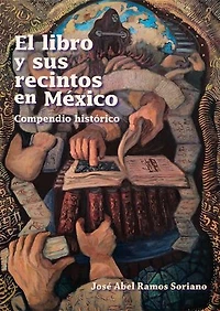El libro y sus recintos en México: Compendio histórico