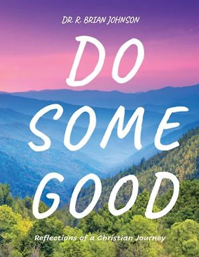 Do Some Good: Reflections of a Christian Journey