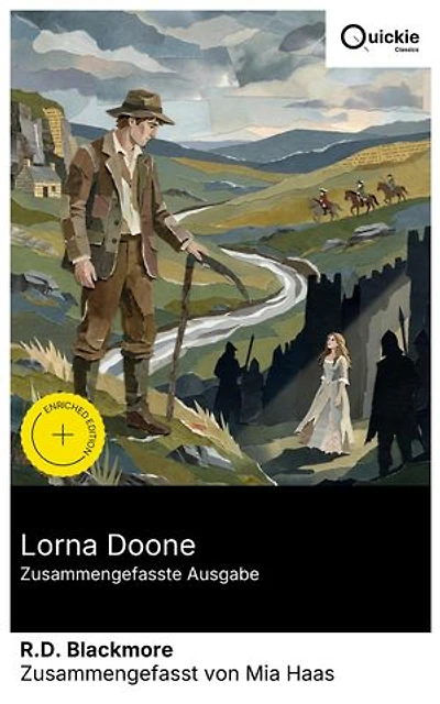 Lorna Doone (Zusammengefasste Ausgabe): Bereicherte Ausgabe. Verbotene Liebe und Familienfehde in Exmoor: ein historischer Abenteuerroman zwischen Monmouth‑Rebellion, Wegelagerern und Pastoralromantik.
