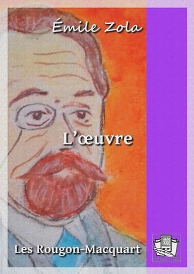 L'oeuvre: Les Rougon-Macquart 14/20