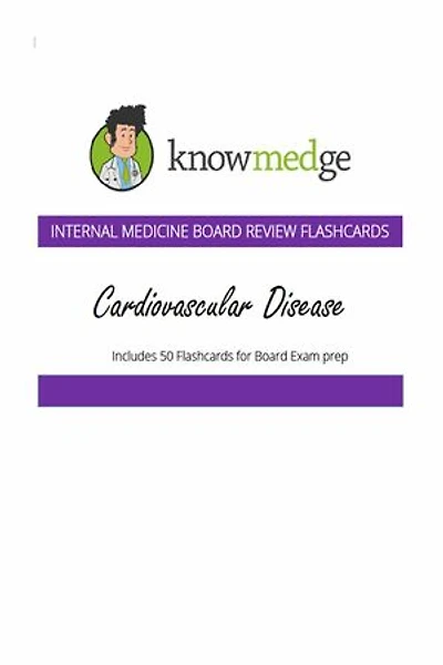 Internal Medicine Board Review Flashcards - Cardiovascular Disease