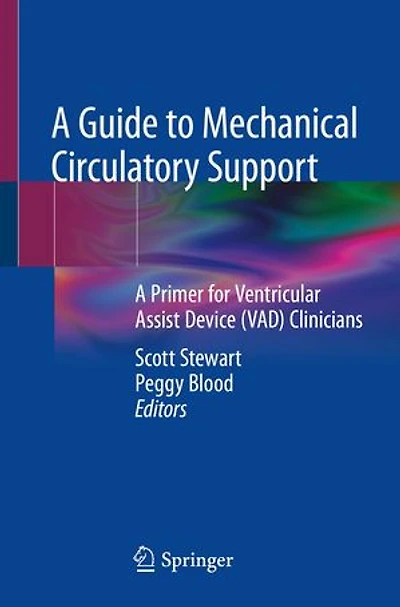 A Guide to Mechanical Circulatory Support: primer for Ventricular assist device (VAD) Clinicians