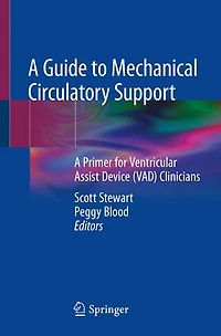 A Guide to Mechanical Circulatory Support: primer for Ventricular assist device (VAD) Clinicians