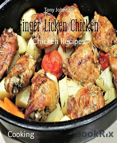 Finger Licken Chicken: Chicken Recipes