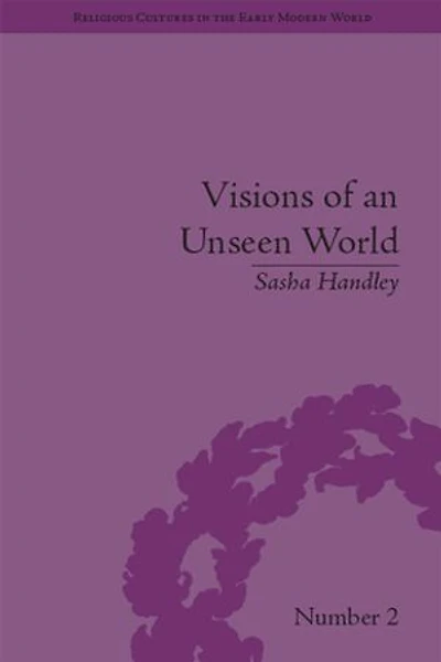 Visions of an Unseen World: Ghost Beliefs and Stories Eighteenth Century England