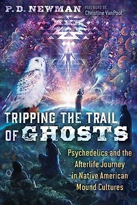Tripping the Trail of Ghosts: Psychedelics and Afterlife Journey Native American Mound Cultures