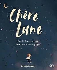 Chère Lune: que la douce sagesse du Coran t'accompagne