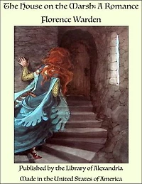 The House on the Marsh: A Romance