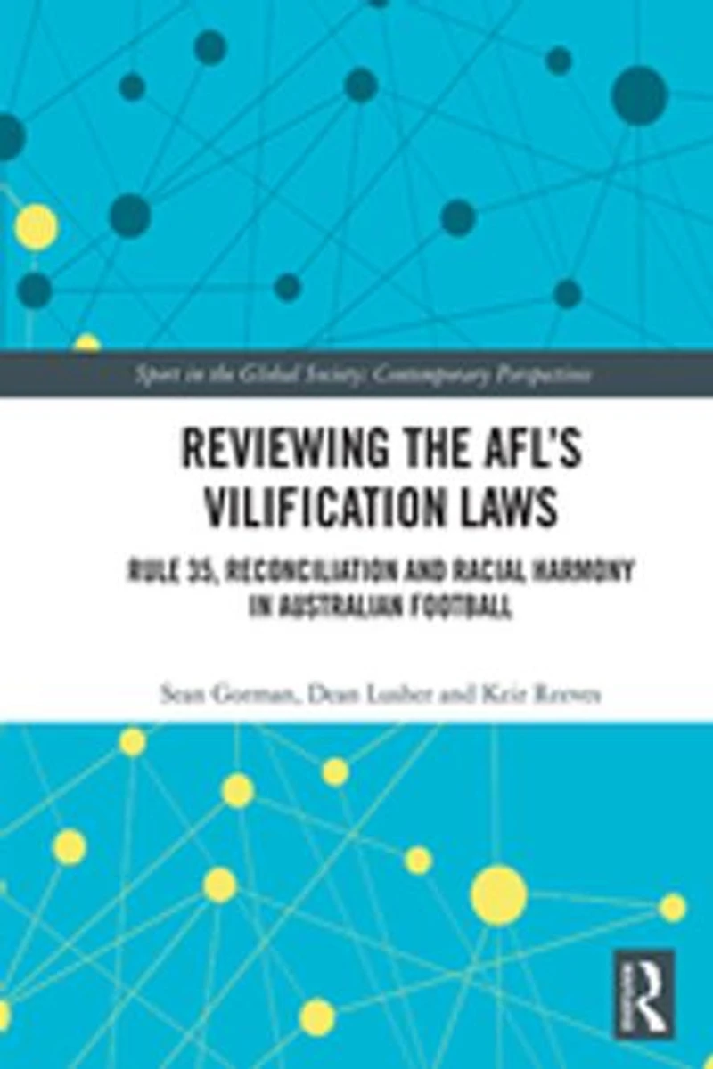 Reviewing the AFL's Vilification Laws: Rule 35, Reconciliation and Racial Harmony Australian Football