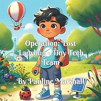 Operation Lost Ladybug - Tiny Tech Team: Tiny Tech Team, #1