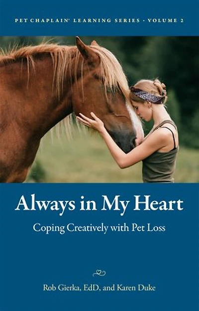 Always in My Heart: Coping Creatively with Pet Loss