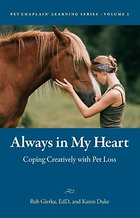 Always in My Heart: Coping Creatively with Pet Loss