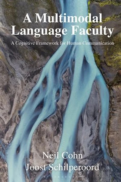 A Multimodal Language Faculty: Cognitive Framework for Human Communication