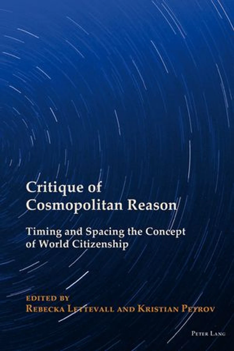 Critique of Cosmopolitan Reason: Timing and Spacing the Concept World Citizenship