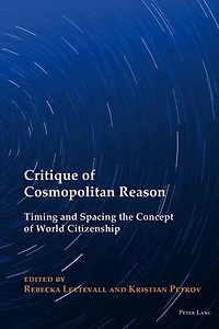 Critique of Cosmopolitan Reason: Timing and Spacing the Concept World Citizenship
