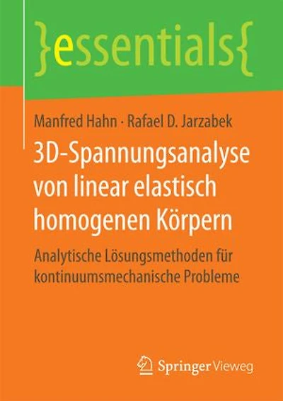 3D-Spannungsanalyse von linear elastisch homogenen Körpern: Analytische Lösungsmethoden für kontinuumsmechanische Probleme