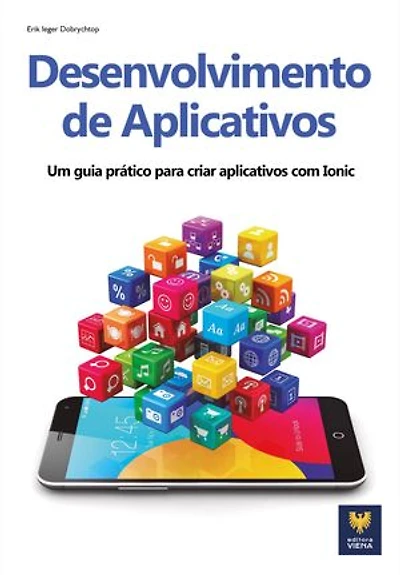 Desenvolvimento de Aplicativos: Um Guia Prático para Criar Aplicativos com Ionic