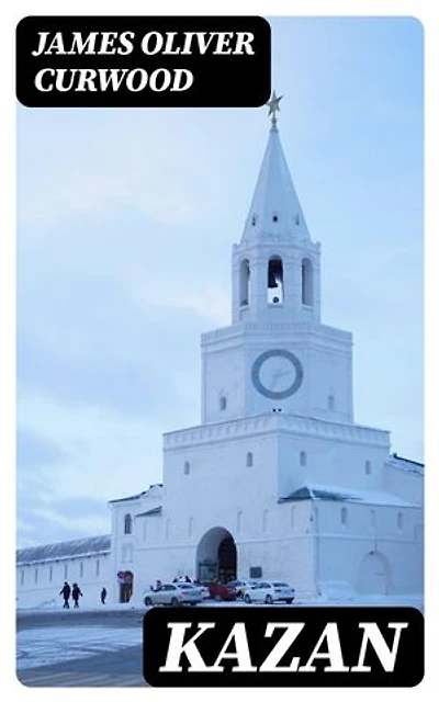 Kazan: Including "Baree, Son of Kazan"