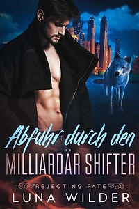 Abfuhr durch den Milliardär Shifter