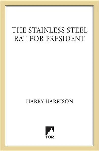 The Stainless Steel Rat for President